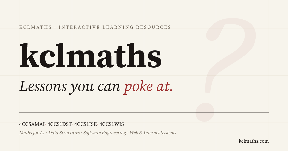 kclmaths · Lessons you can poke at